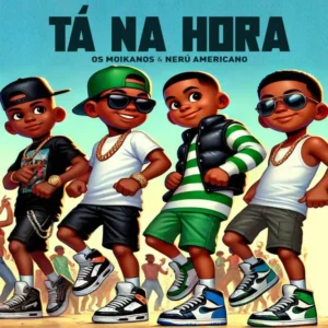 Moikanos ft. Nerú Americano – Tá Na Hora