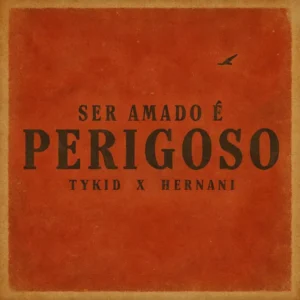 Tykid ser amado e perigoso feat. hernani 768x768.jpg