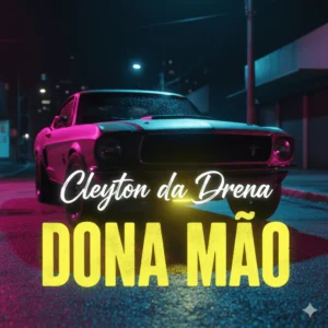 Cleyton da Drena – Dona Mão