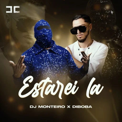 DJ Monteiro & Diboba – ESTAREI LA