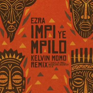 Ezra, Disciples of House & Kelvin Momo – Impi YeMpilo (Kelvin Momo Remix) (feat. Kabza De Small, Nkosazana Daughter & D.O.H)