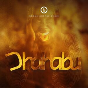 Neema Gospel Choir – Dhahabu 
